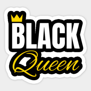 Black Queen, Black History, African American, for Black Women Sticker