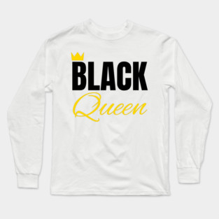Black Queen, Black History, African American, for Black Women Long Sleeve T-Shirt