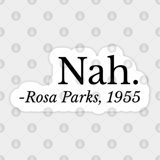 Nah. Rosa Parks, Black History, Black Woman, Civil Rights Sticker by UrbanLifeApparel