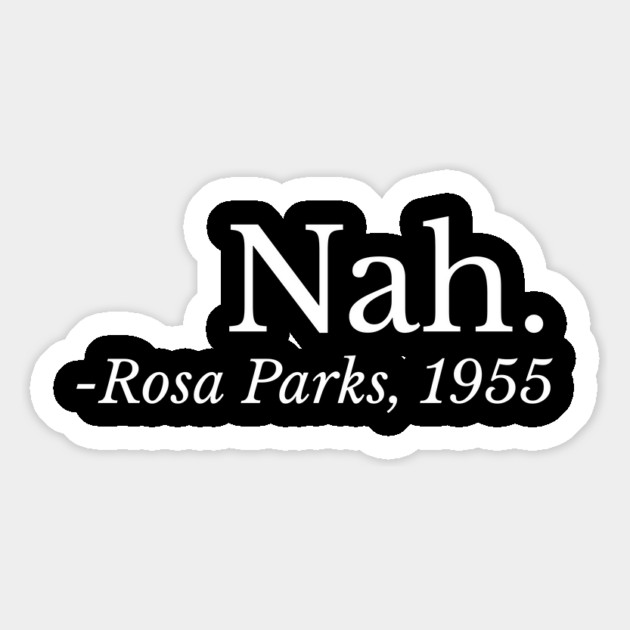 Nah. Rosa Parks, Black History, Black Woman, Civil Rights Magnet by UrbanLifeApparel