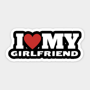 I Love My Girlfriend Sticker