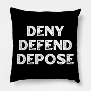 Deny-Defend-Depose Pillow