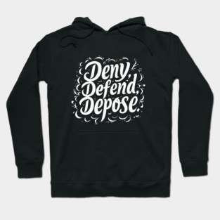 Deny Defend Depose Hoodie