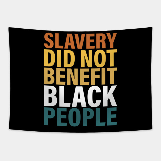 Slavery did not benefit black people Tapestry by UrbanLifeApparel