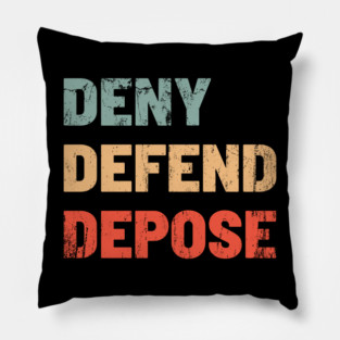 Deny-Defend-Depose Pillow