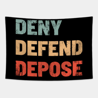 Deny-Defend-Depose Tapestry