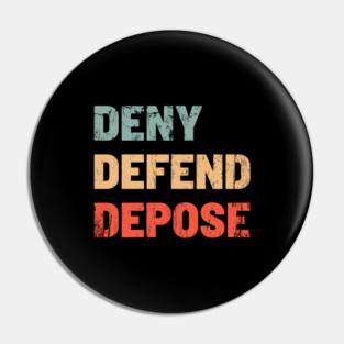 Deny-Defend-Depose Pin