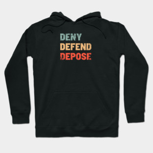 Deny-Defend-Depose Hoodie