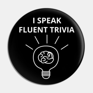 I speak fluent trivia Pin
