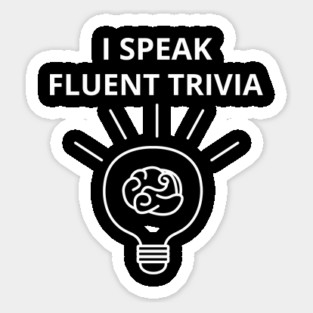 I speak fluent trivia Sticker