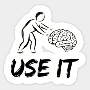 Use Your Brain Sarcastic Motivational Humor Sticker