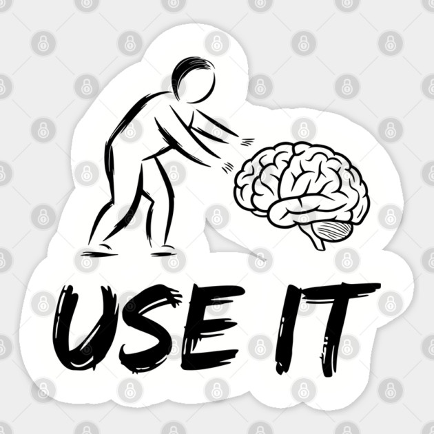 Use Your Brain Sarcastic Motivational Humor Sticker by Anticorporati