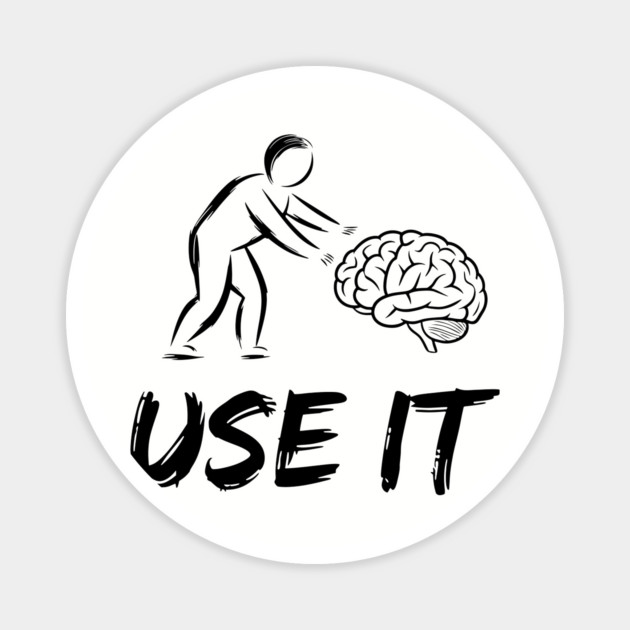 Use Your Brain Sarcastic Motivational Humor Magnet by Anticorporati