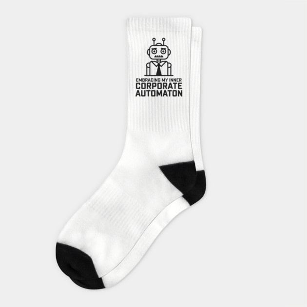 Corporate Automation Work Culture Sarcasm Frustration Socks by Anticorporati