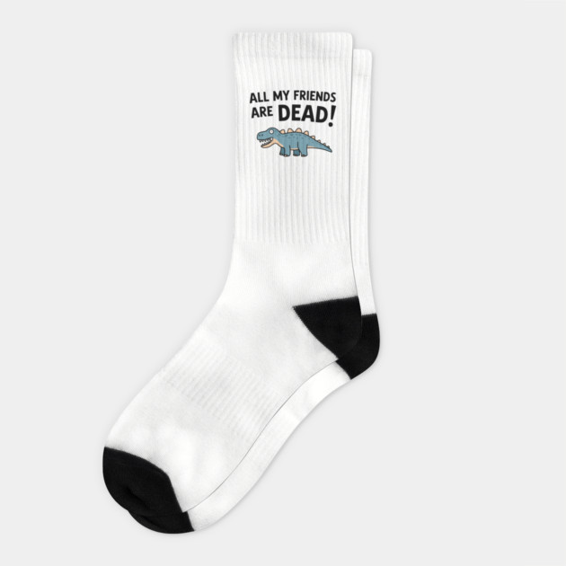 All My Friends Are Dead Senior Retirement Nostalgic Humor Socks by Anticorporati