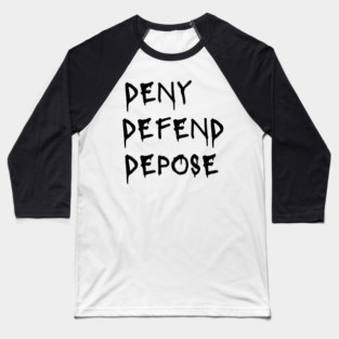 Deny Defend Depose Graffiti design Baseball T-Shirt