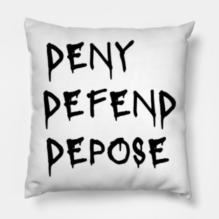 Deny Defend Depose Graffiti design Pillow