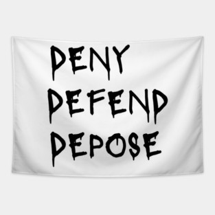 Deny Defend Depose Graffiti design Tapestry