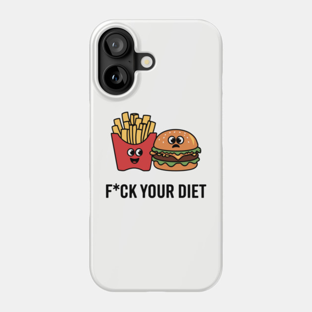 F*ck Your Diet Anti Diet Culture Sarcasm Phone Case by Anticorporati