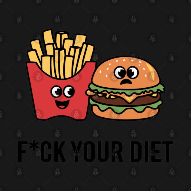 F*ck Your Diet Anti Diet Culture Sarcasm by Anticorporati