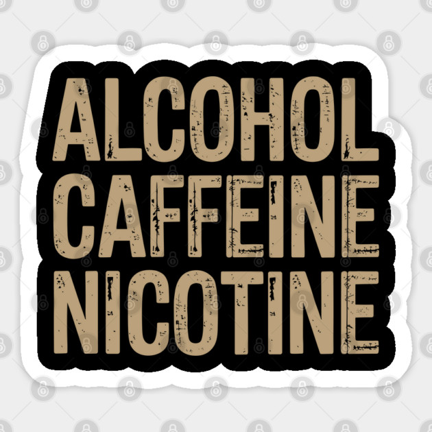 Alcohol Caffeine Nicotine Edgy Lifestyle Humor Sticker by Anticorporati