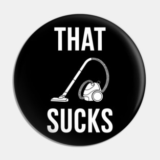 That Sucks Vacuum Cleaner Pun Household Chores Pin