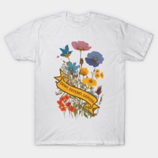 Deny Defend Depose pretty Floral design T-Shirt