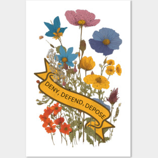 Deny Defend Depose pretty Floral design Posters and Art
