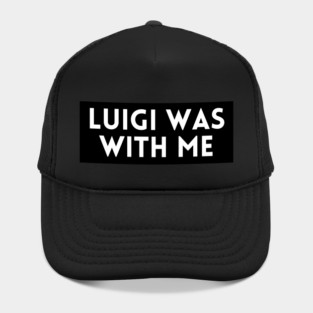 Luigi Was With Me Hat
