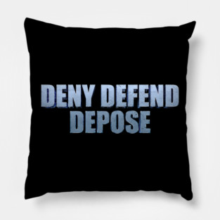 DENY-DEFEND-DEPOSE Pillow
