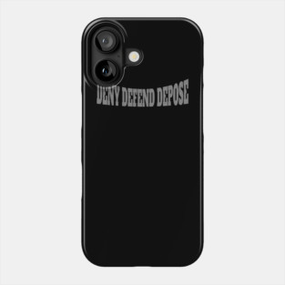 deny-defend-depose Phone Case