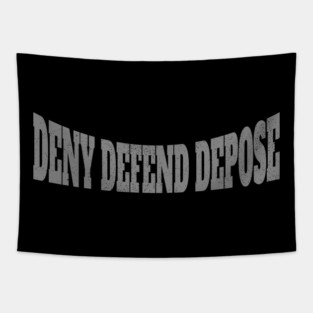 deny-defend-depose Tapestry