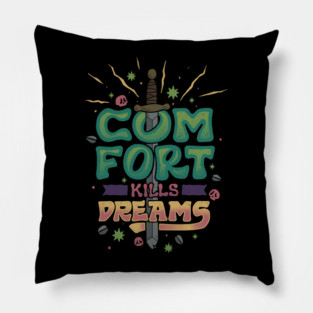 COMFORT KILL DREAMS Pillow