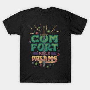 COMFORT KILL DREAMS T-Shirt