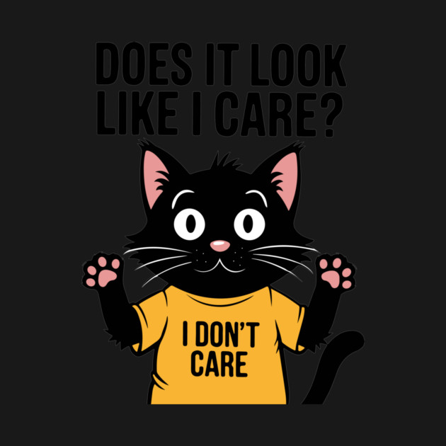Does It Look Like I Care? by CreativeSage