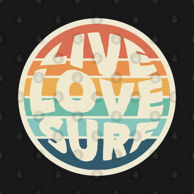 Live Love Surf by Timeless Chaos