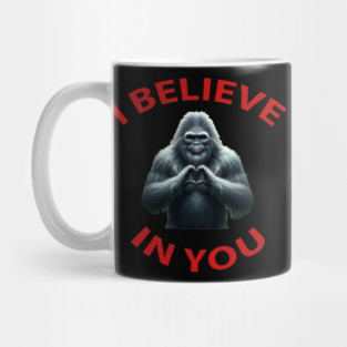 Sasquatch believes in you Mug