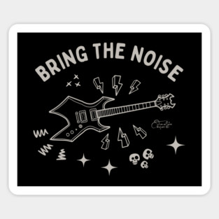 Bring The Noise Magnet