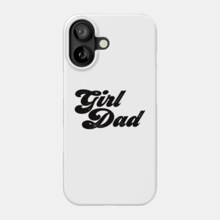 Girl Dad #5 Phone Case