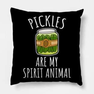 Pickles are my spirit animal Pillow