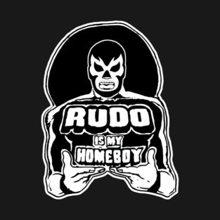 Rudo is my Homeboy T-Shirt