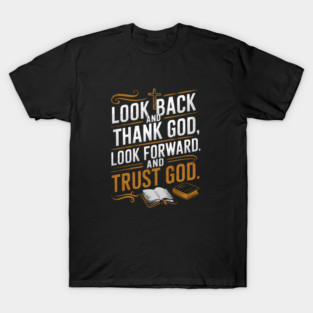 Christian Saying, Look Back and Thank God T-Shirt