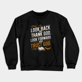 Christian Saying, Look Back and Thank God Crewneck Sweatshirt