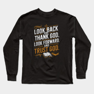 Christian Saying, Look Back and Thank God Long Sleeve T-Shirt