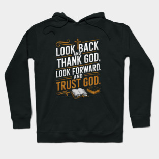 Christian Saying, Look Back and Thank God Hoodie