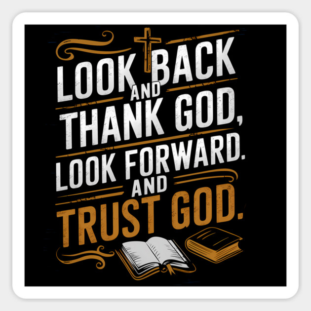 Christian Saying, Look Back and Thank God Sticker by logiamerch