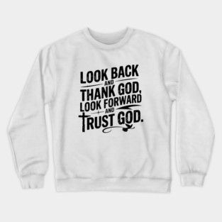 Christian Saying, Look Back and Thank God Crewneck Sweatshirt