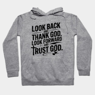 Christian Saying, Look Back and Thank God Hoodie