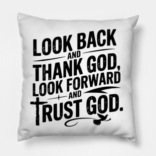 Christian Saying, Look Back and Thank God Pillow