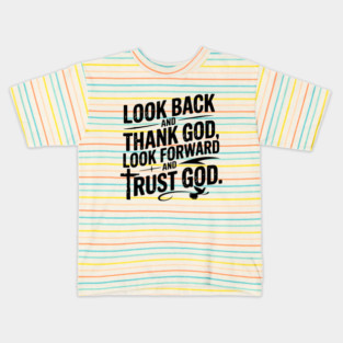 Christian Saying, Look Back and Thank God Kids T-Shirt